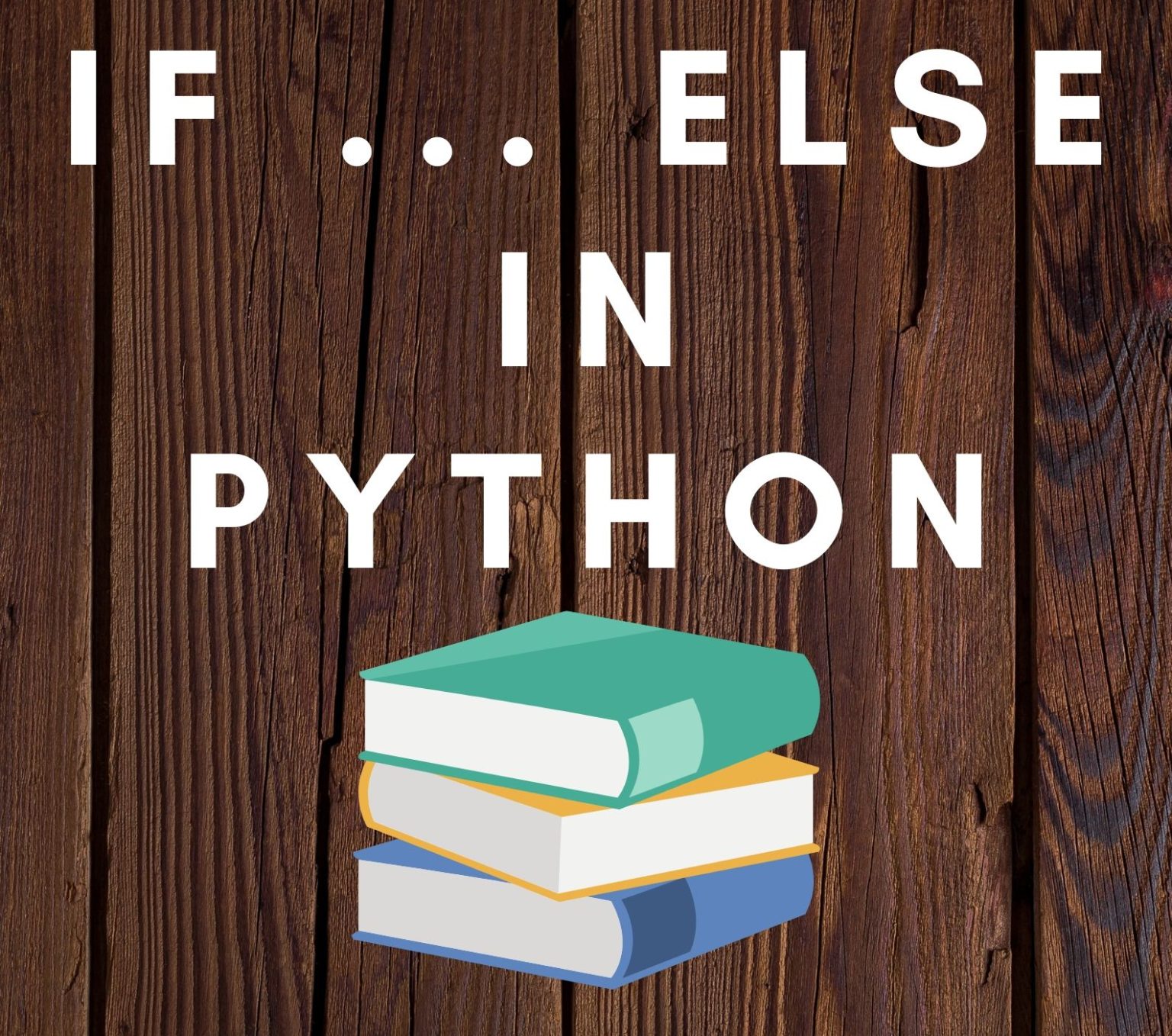 if-else-in-python-beginners-guide-2020-python-tutorial