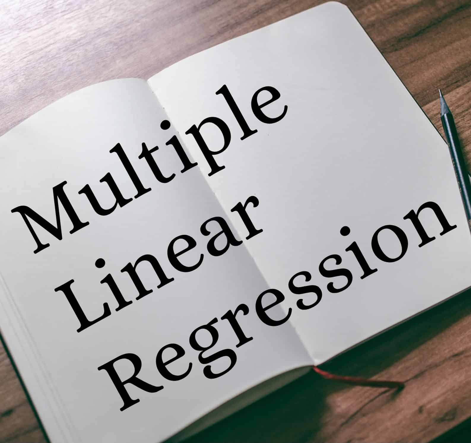 Multiple Linear Regression Everything You Need To Know About