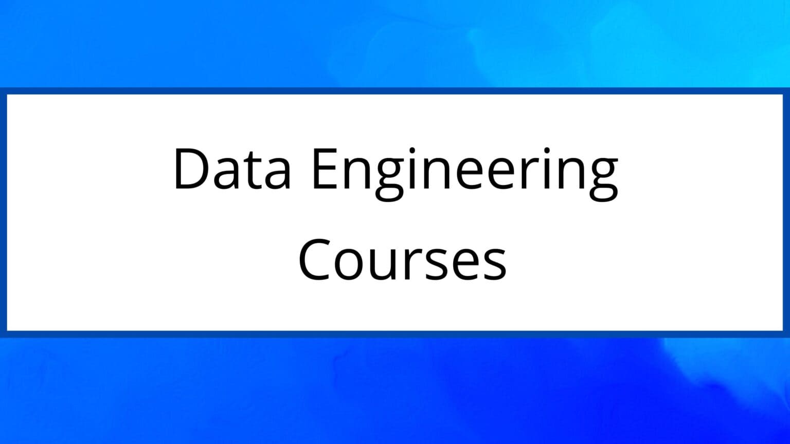 16 Best+FREE Data Engineering Courses Online & Certifications