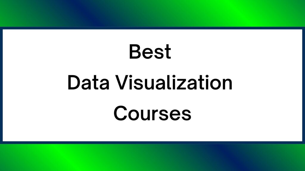 20 Best Data Visualization Courses Online And Certifications- 2023