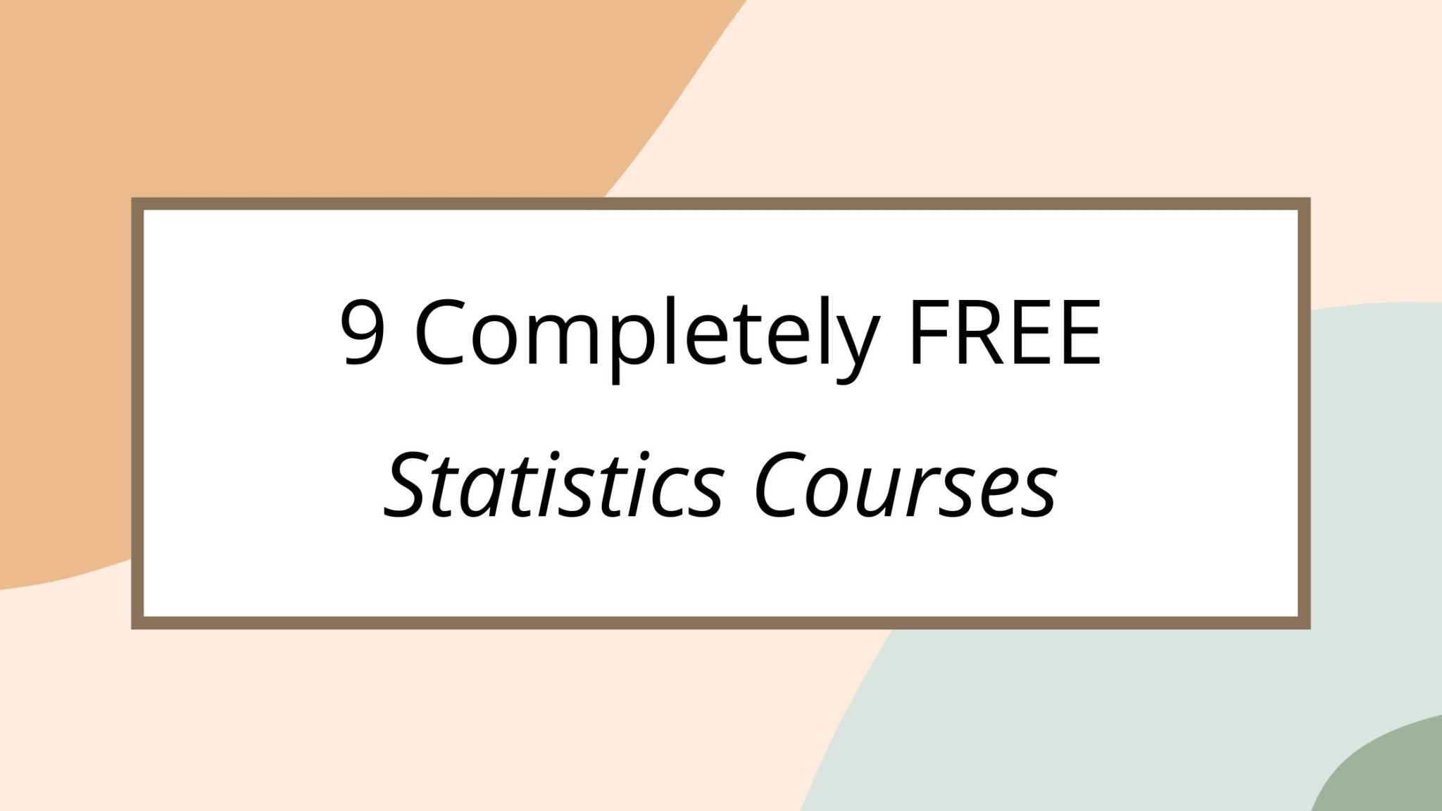 9 Best Free Online Courses for Statistics for Data Science in 2024