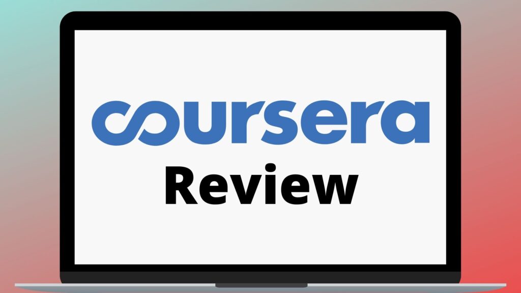 Coursera Review Is Coursera Trustworthy Finanicial Aid Price Etc