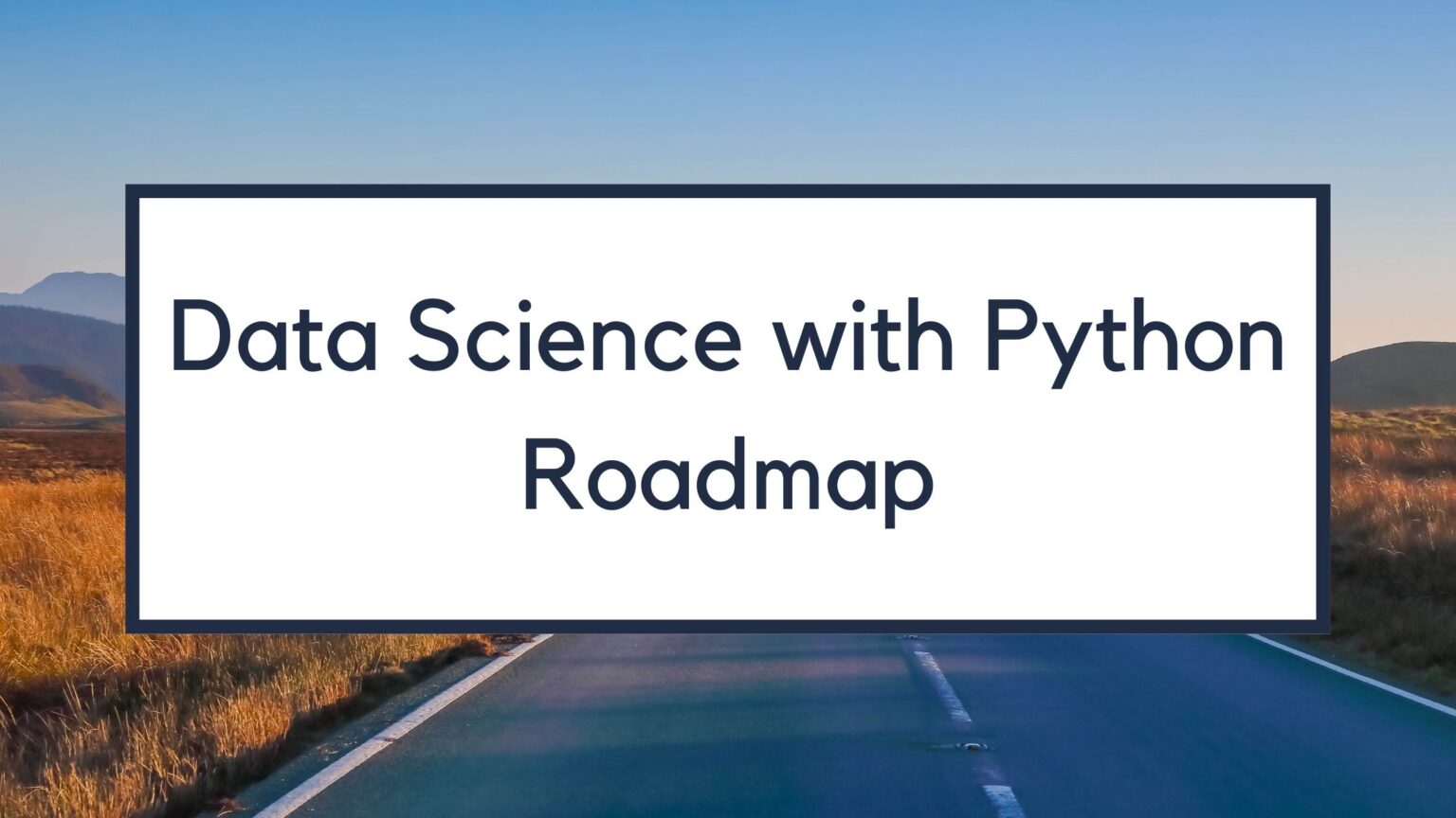 Data Science With Python Roadmap From Scratch In 2024