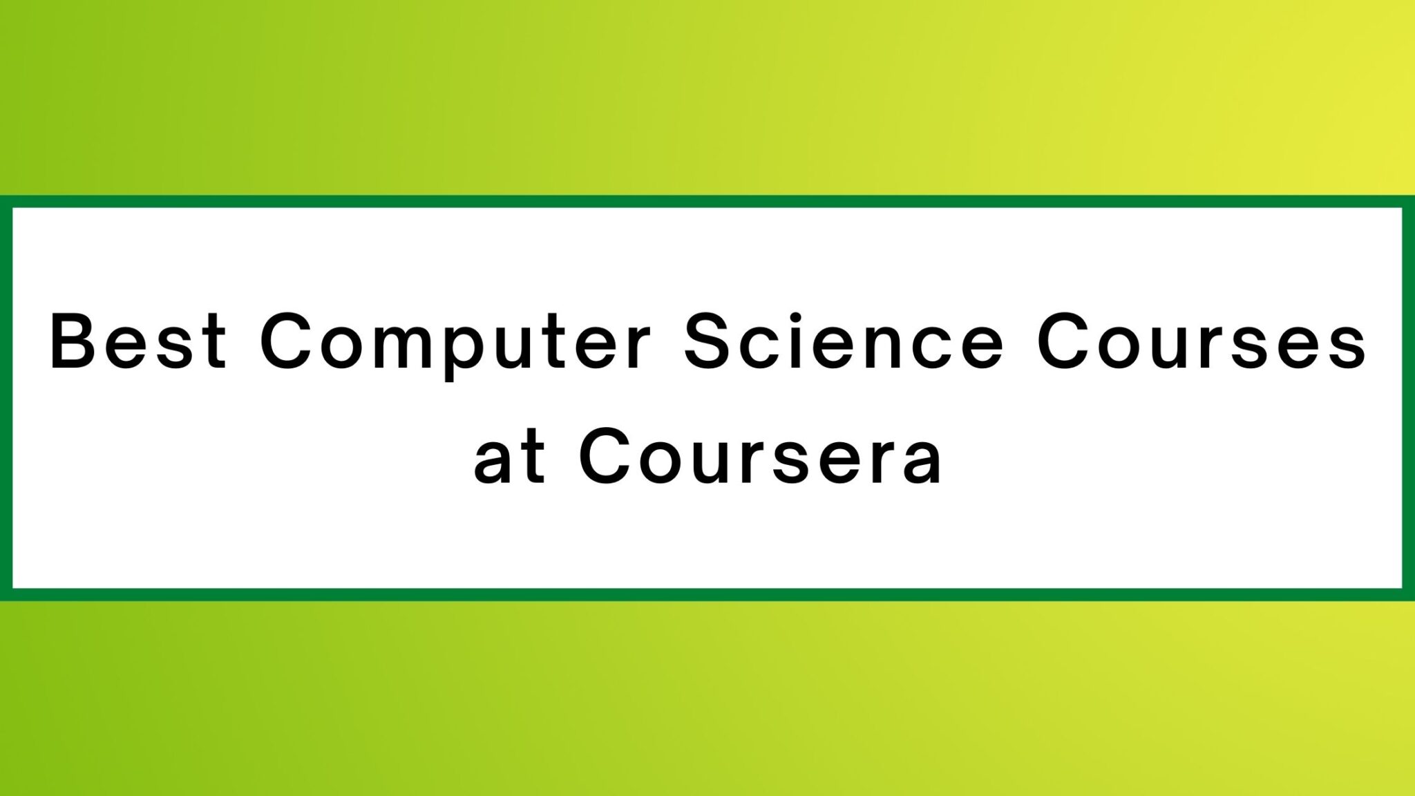 10-best-computer-science-courses-on-coursera-you-must-know