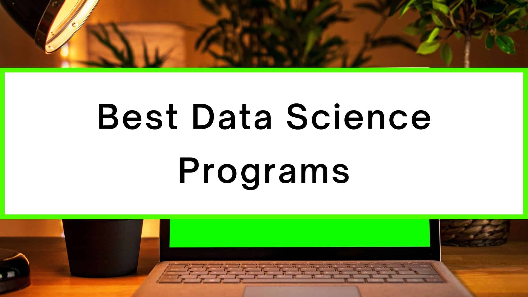 Best Data Science Programs Online In 2024 Free Programs Included 