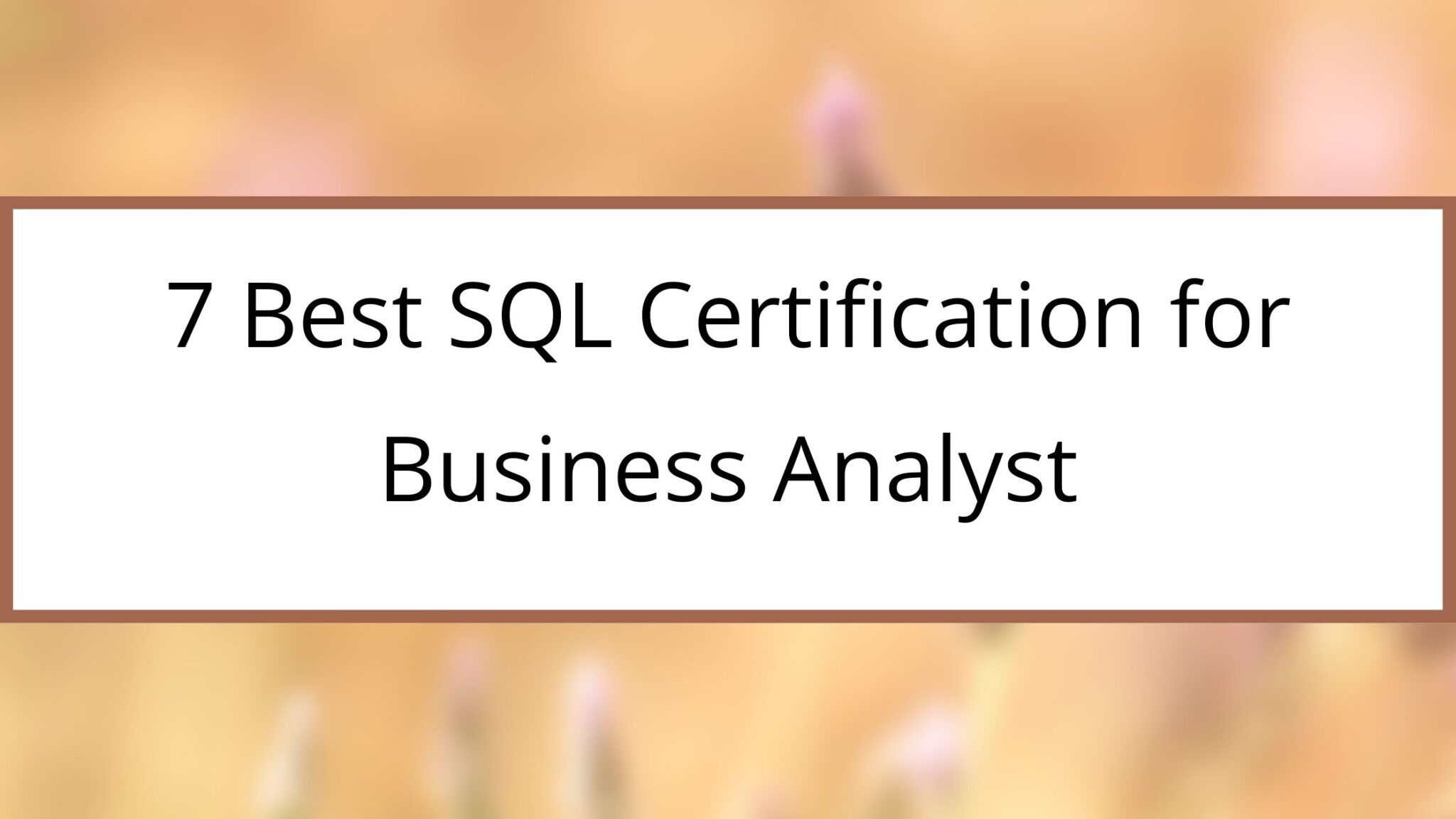 7-best-sql-certification-for-business-analyst-bestseller-courses