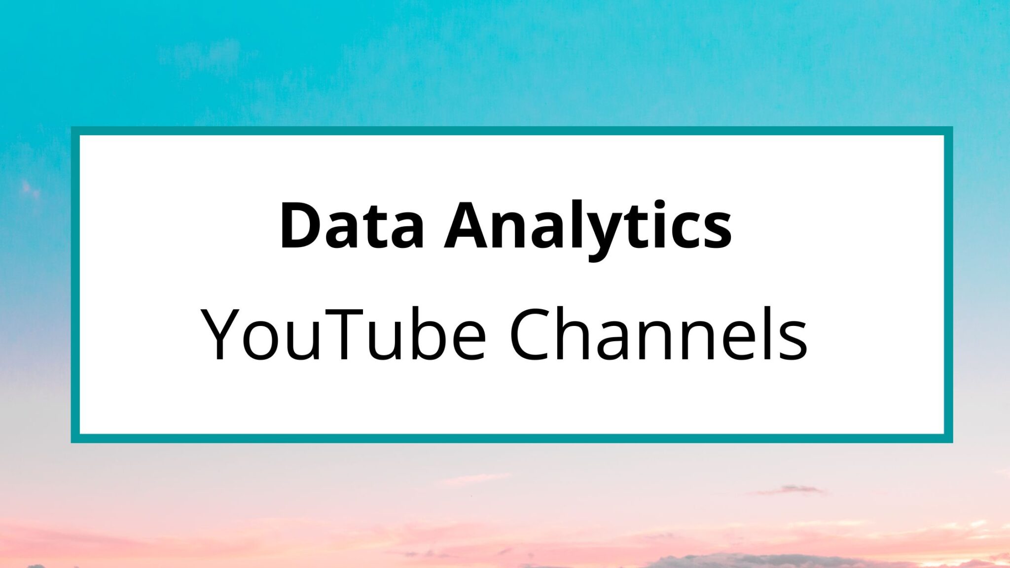 9 Best YouTube Channels To Learn Data Analytics In 2024