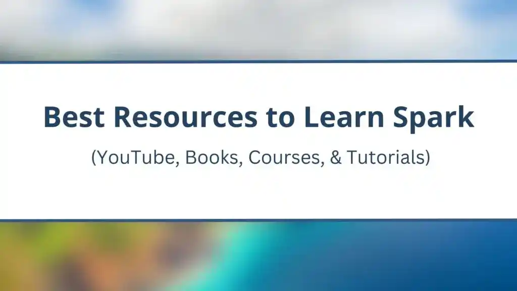 Best Resources to Learn Spark