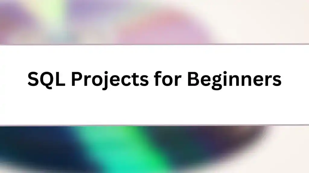 SQL Projects for Beginners with Source Code