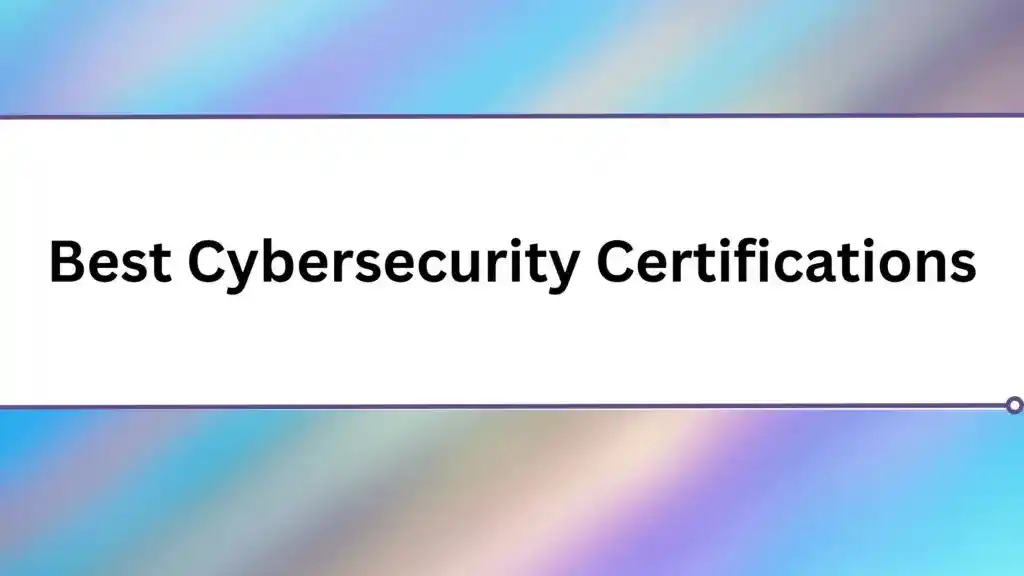 Best Cybersecurity Certifications