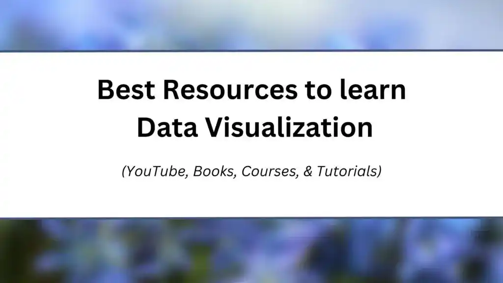 Best Resources to learn Data Visualization