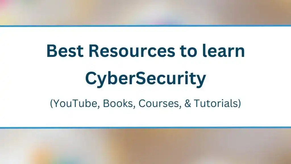 Best Resources to learn Cyber Security