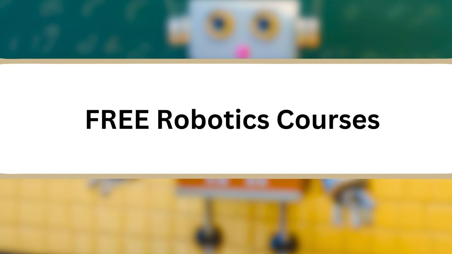 7 Best FREE Robotics Courses Online [Complete FREE List]- 2024