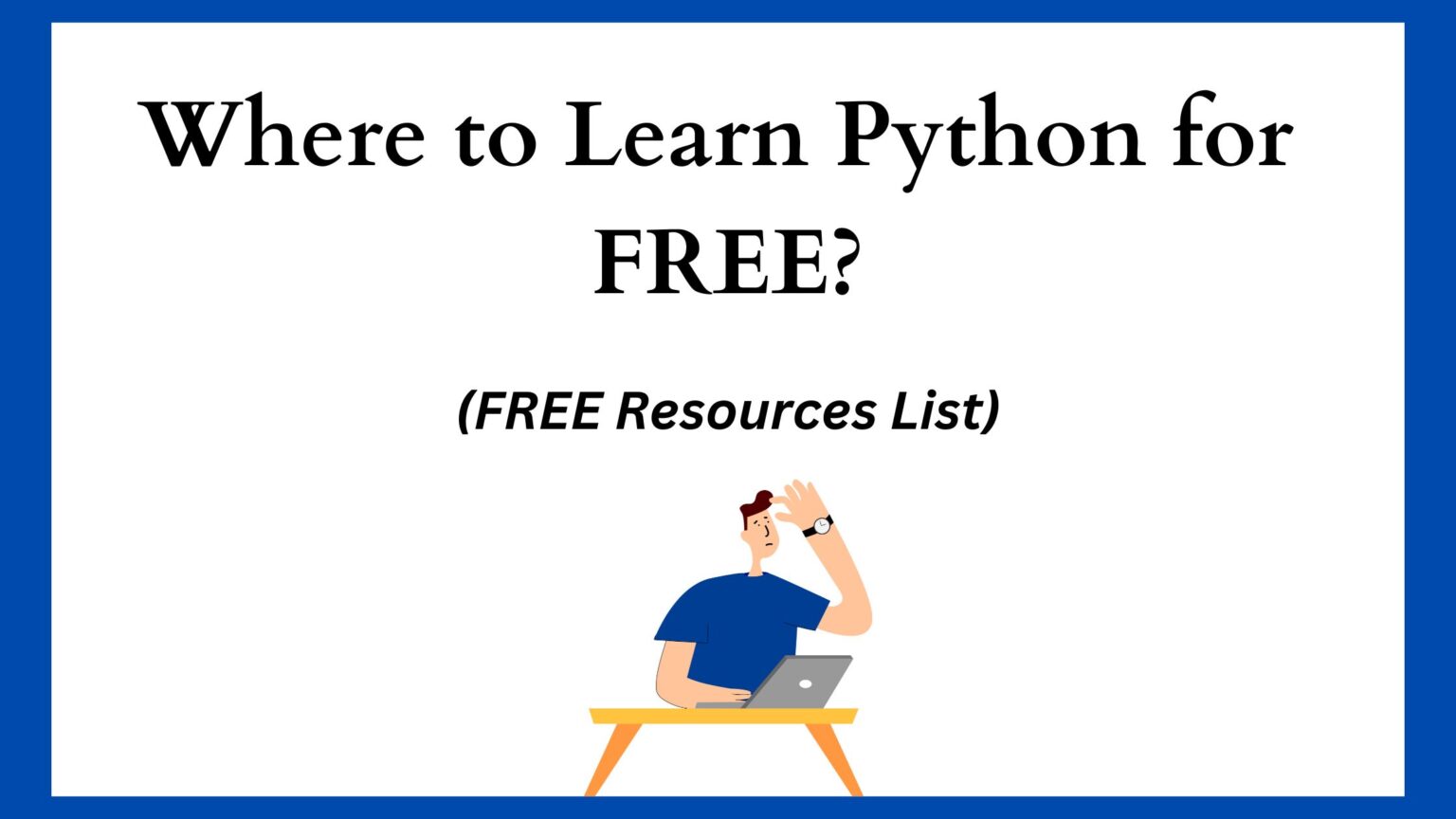 Where To Learn Python For FREE? [Best FREE Resources 2024]