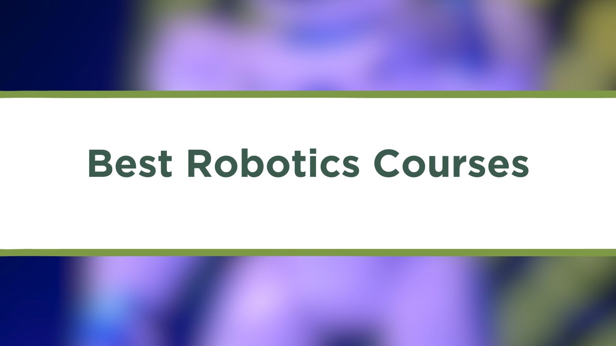 12 Best Robotics Courses Online & Certifications [2024]