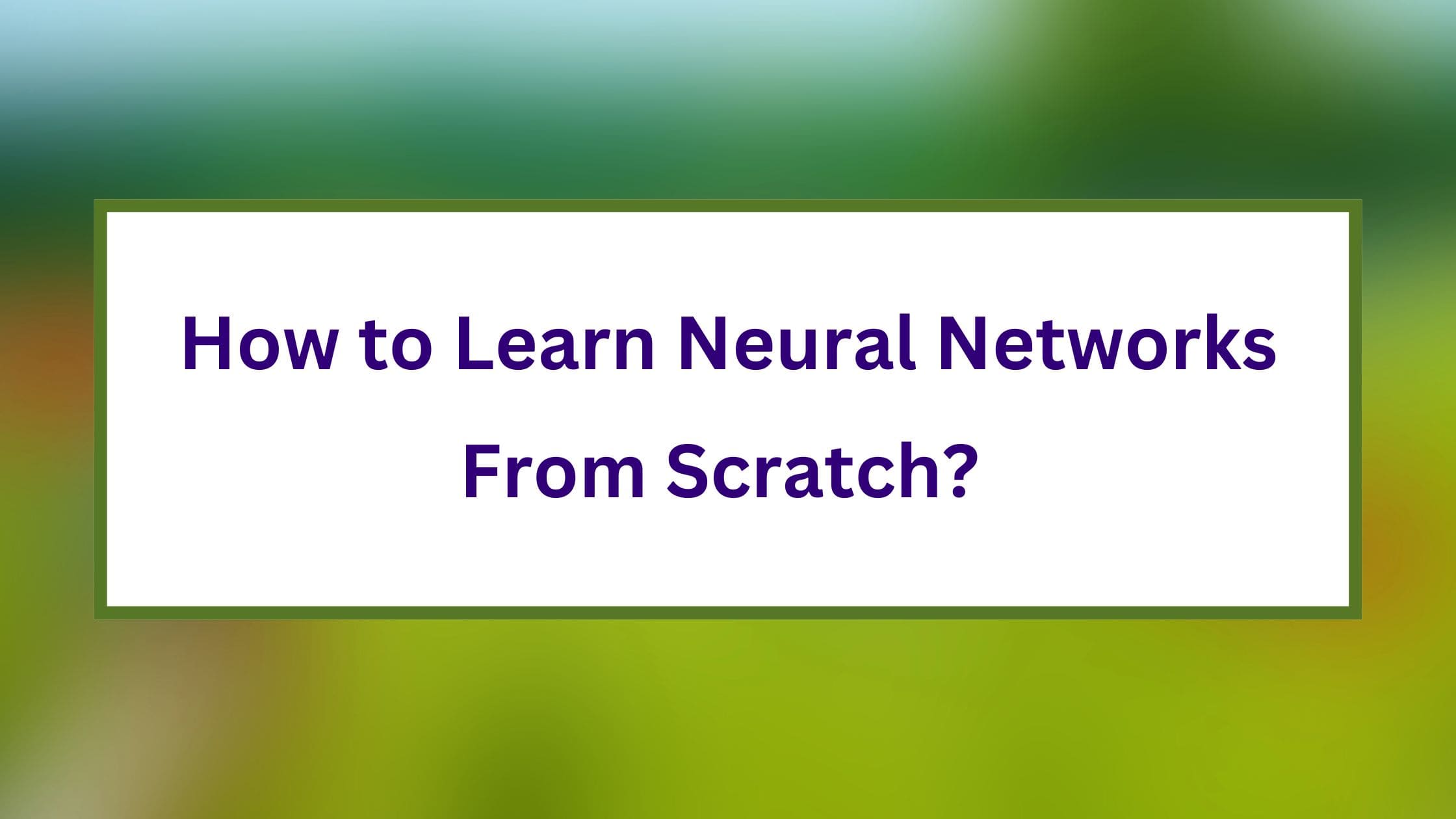 Learn neural networks from hot sale scratch