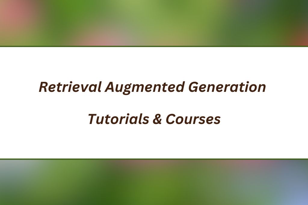 Retrieval Augmented Generation Tutorials