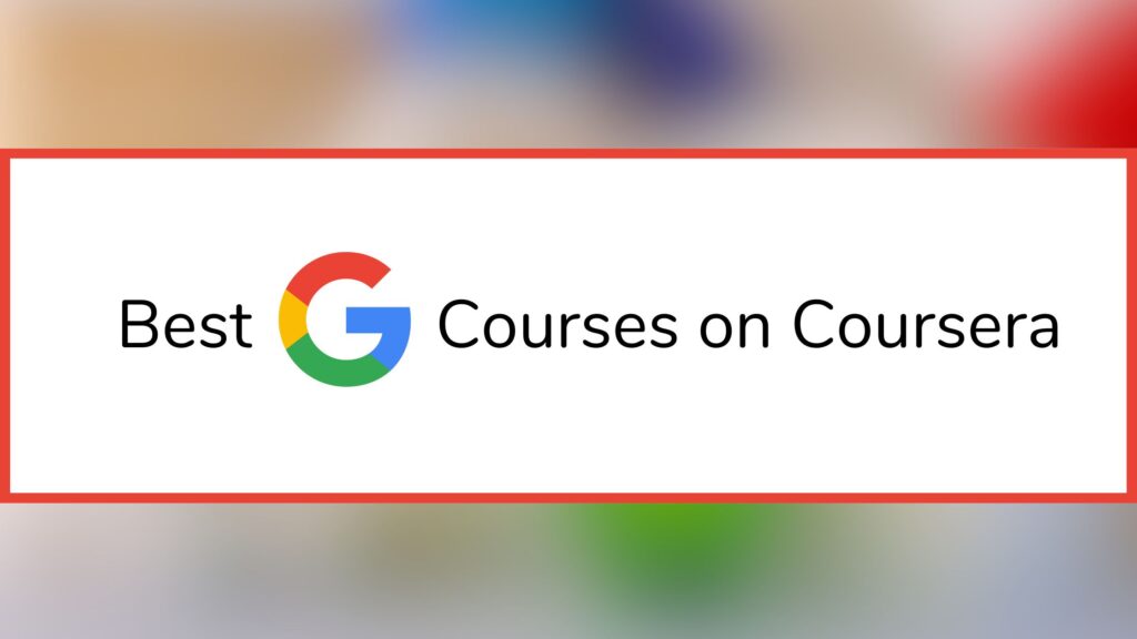 Best Google Courses on Coursera