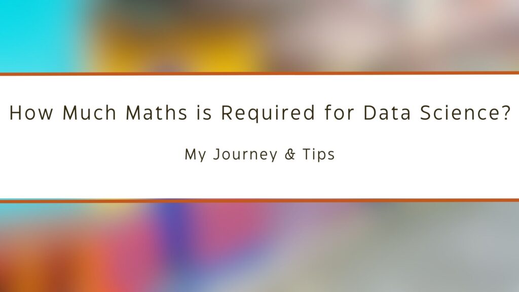 How Much Maths is Required for Data Science?